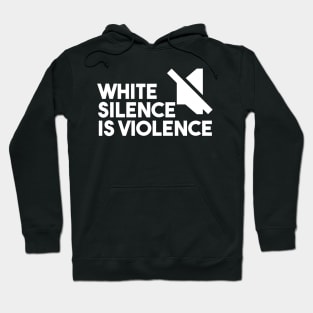 white silence is violence Hoodie